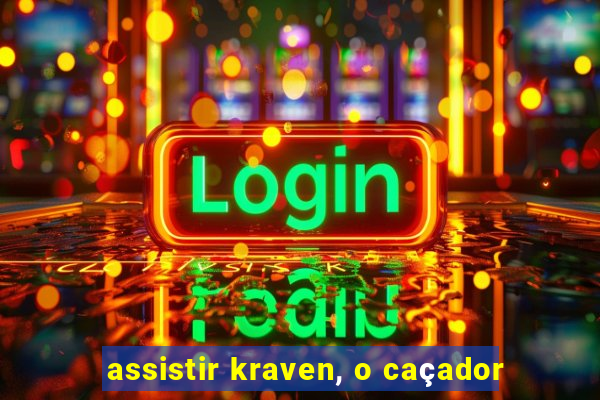 assistir kraven, o caçador